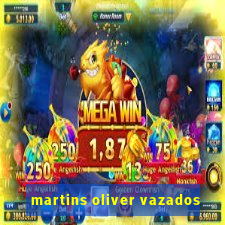 martins oliver vazados